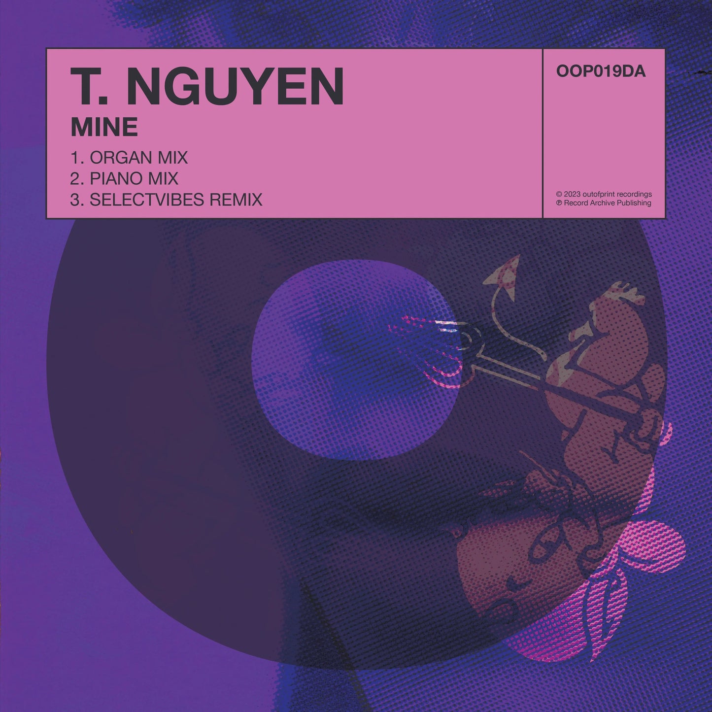 OOP019DA - T. Nguyen - Mine (Single) - OutofPrint Records - OOP STORE